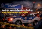 Morte do sargento Romão em Candeias expõe fragilidade da segurança pública